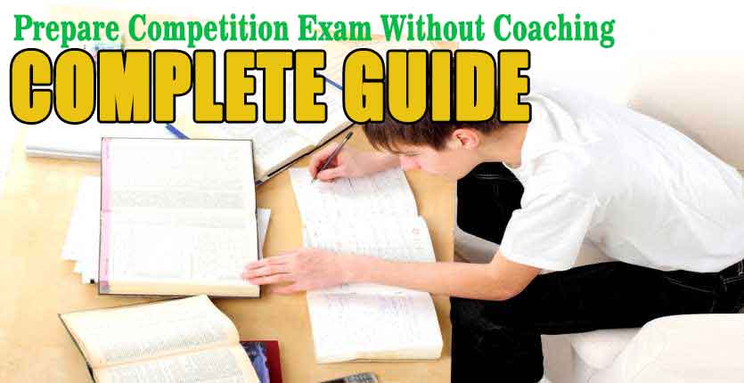 How to Prepare Competition Exam Without Coaching?