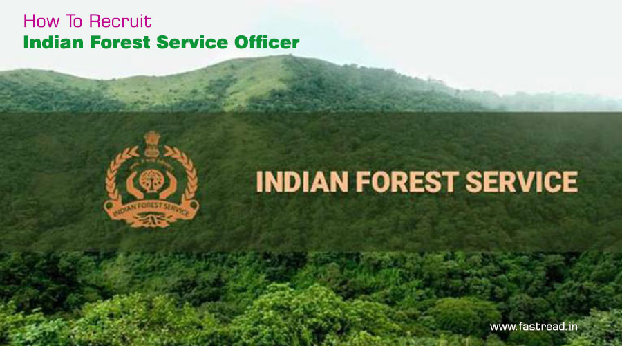 How to Become Indian Forest Service Officer (IFS)