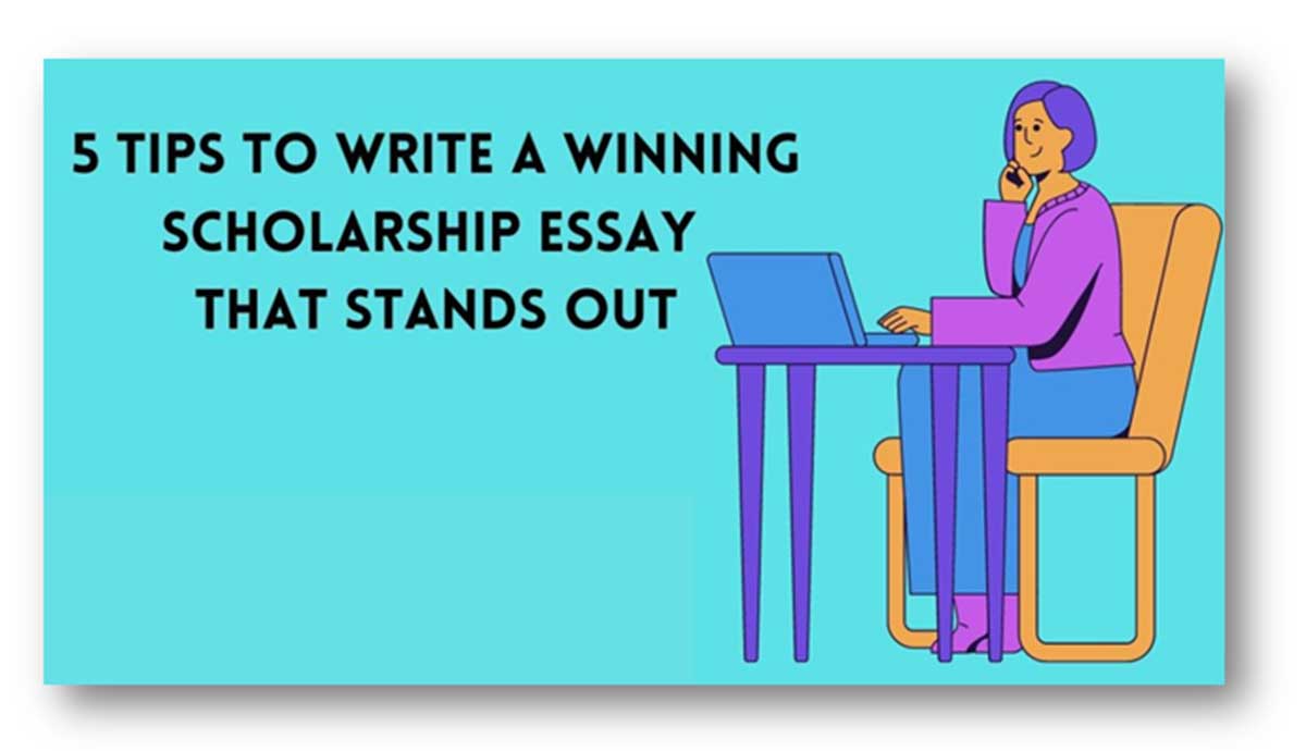 5 Tips to Write a Winning Scholarship Essay That Stands Out