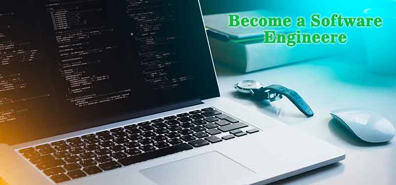 How To Become a Software Engineer - Know Complete Information?