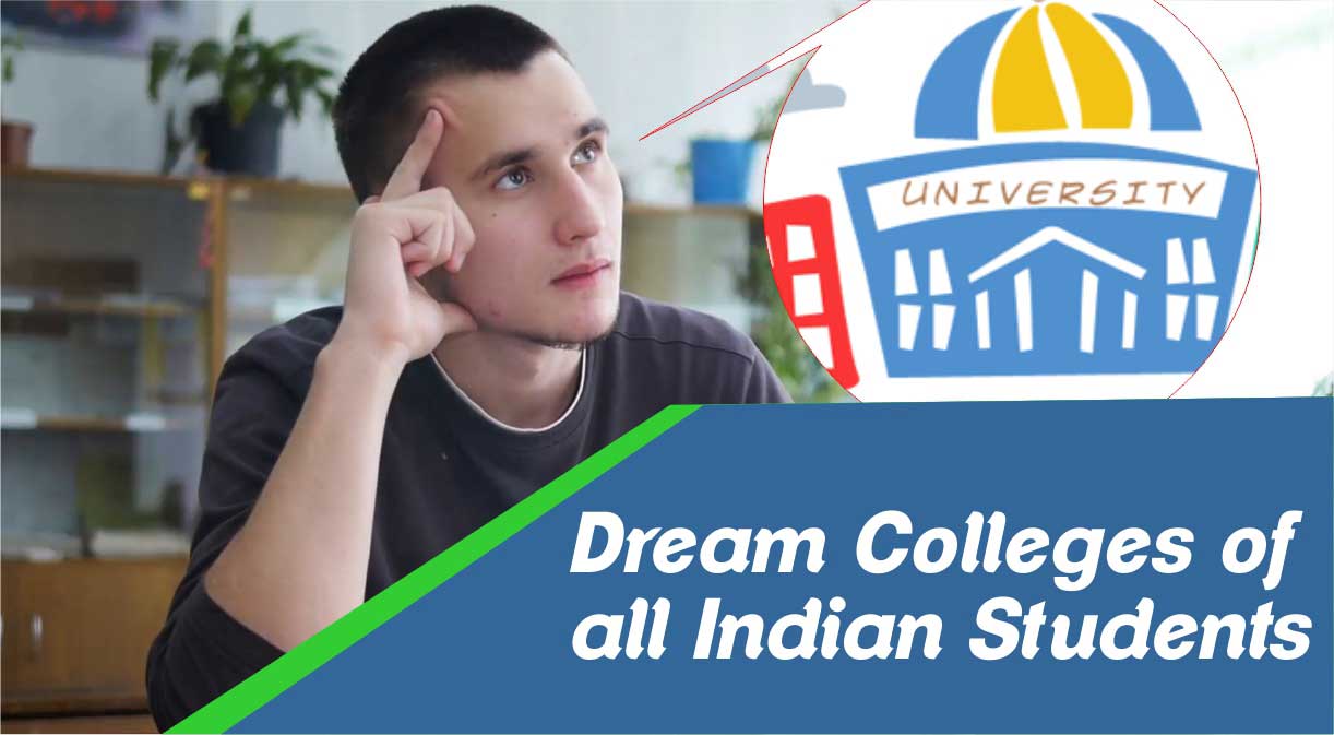 Dream Colleges of all Indian Students
