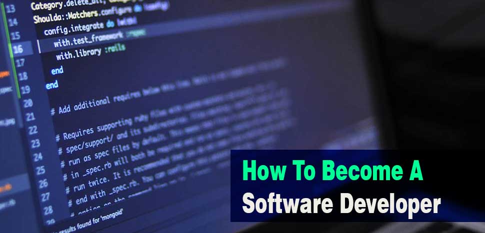 How To Become A Software Developer - What To Do To Become A Software Developer