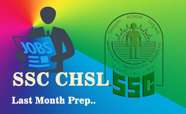 SSC CHSL 2018 : Last Month Preparation Tips