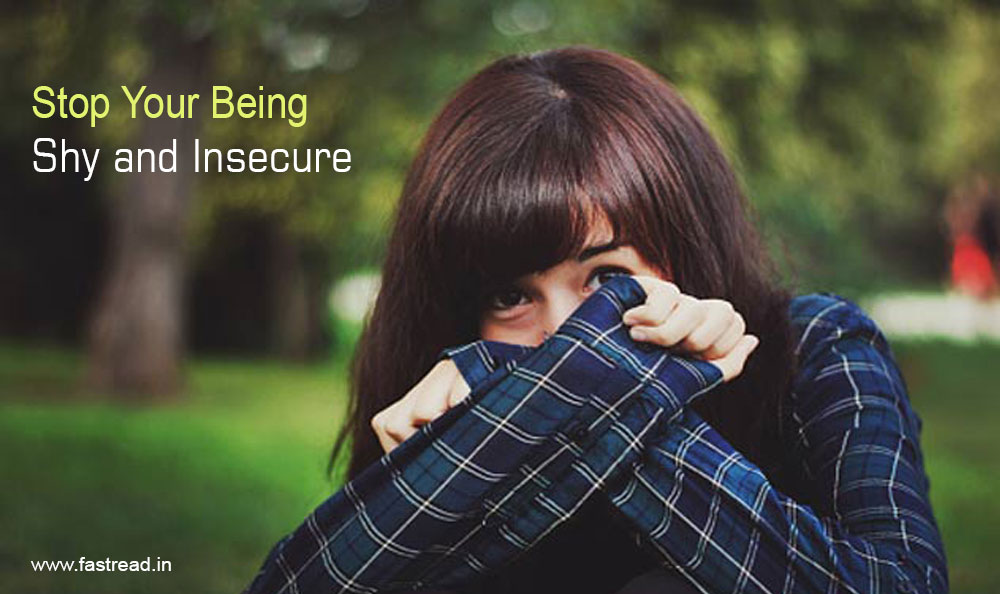Stop Your Being Shy and Insecure : Top Tips to Overcome