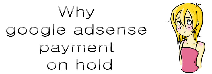 Adsense payment on hold